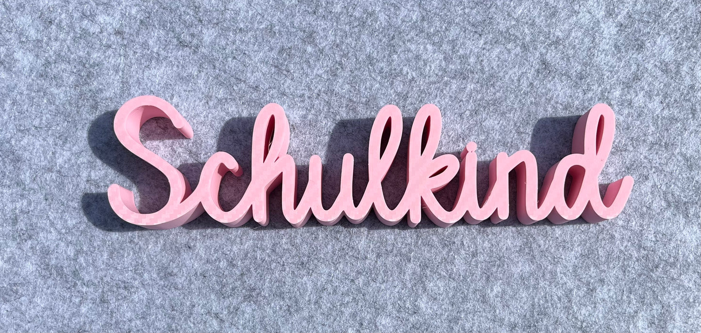 Schriftzug Schulkind aus dem 3D Drucker